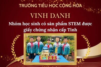 Trường TH Cộng Hòa vinh danh các bạn đạt thành tích trong các kì thi, giao lưu cấp Tỉnh